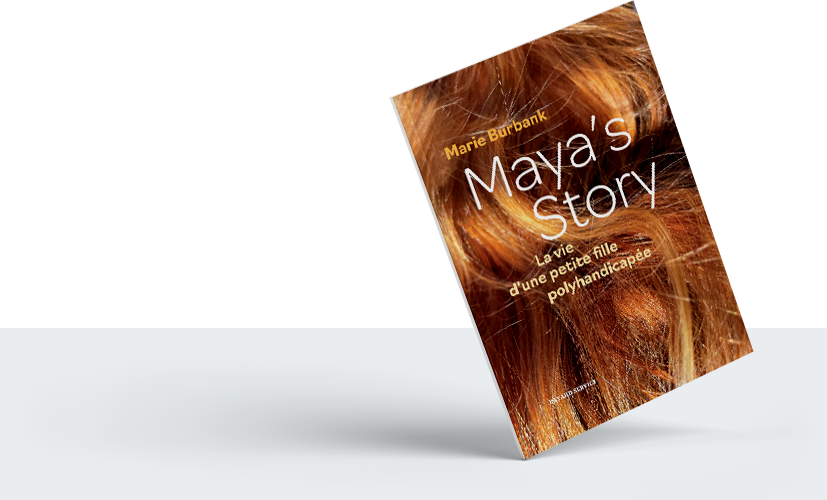 Maya’s Story : la vie d’une petite fille polyhandicapée