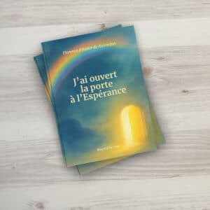J’ai ouvert la porte à l’Espérance
